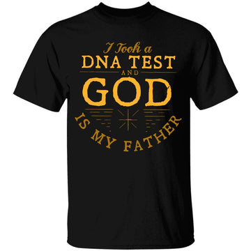 I Took A Dna Test And God Is My Father Graphic Tee Shirt