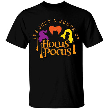 It's Just a Bunch of Hocus Pocus Shirt, Halloween Party Shirts, Hocus Pocus,Sanderson Sisters Tee, Halloween Outfit, 2023 Halloween Shirts