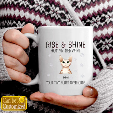 Rise And Shine Human Servant Cat Personalized Mug, Gift for Cat Lovers