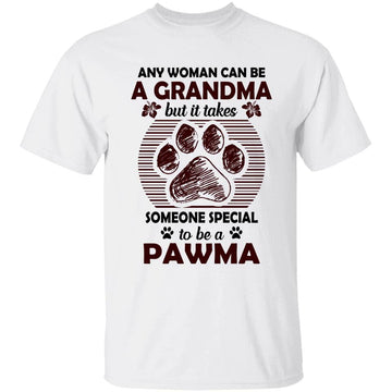 Any Woman Can Be A Grandma But It Takes Some One Special To Be A Pawma Shirt