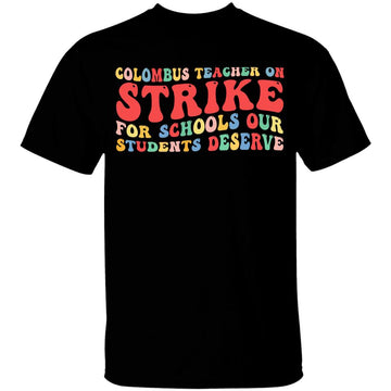 Groovy Columbus Ohio School Teachers Strike Oh Teacher Shirt
