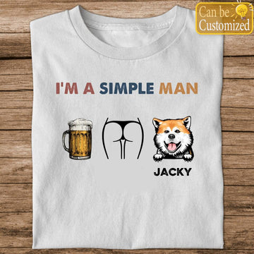 I Am A Simple Man - Personalized Shirt - Birthday Gift For Dog Dad, Dog Man, Dog Lover