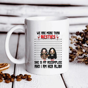 Personalized Custom Accomplice And Alibi Halloween Coffee Mug, Halloween Gift For Friends, Besties, BFF, We Are More Than Besties