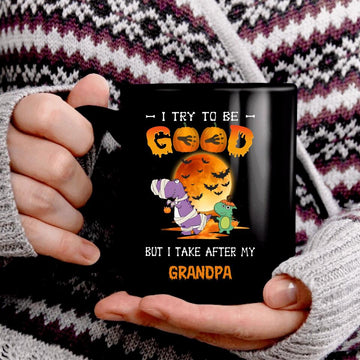 I Try To Be Good But I Take After Grandpa Dinosaur Halloween Personalized Coffee Mug Gift For Kids – Custom Nickname Mug