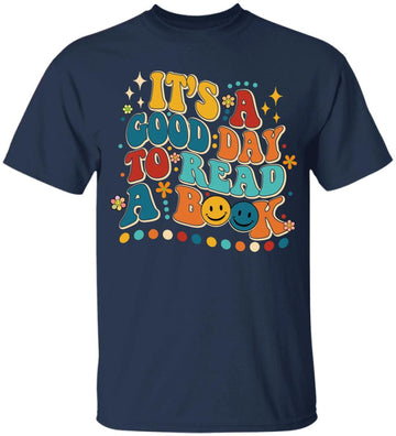 It's Good Day To Read Book Funny Library Reading Lovers Shirt