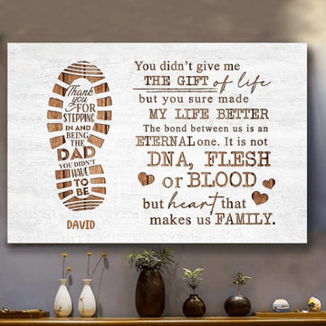 You Didn't Give Us The Gift Of Life But You Sure made Our Life Better Canvas & Poster