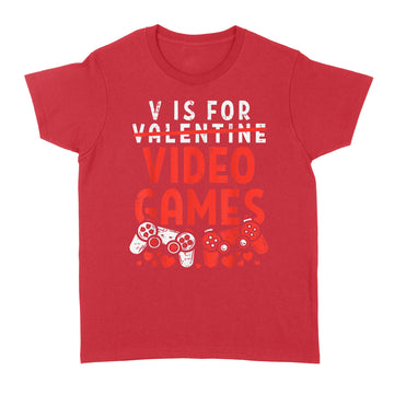 V Is For Video Games Funny Valentines Day Gamer Boy Men Gift T-Shirt - Standard Women's T-shirt