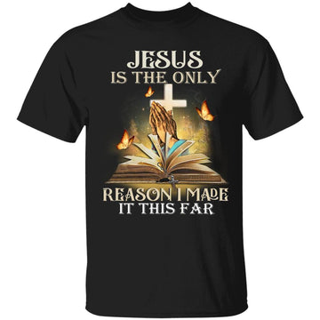 Jesus Us The Only Reason I Made It This Far Shirt Jesus Quotes, Christian Christmas, Faith Shirt