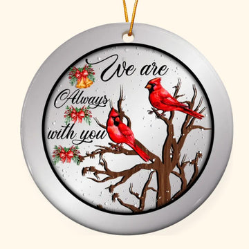 Two cardinals, Cursive Words, We Are Always With You Memorial Ornament - Thinking Of You, Sympathy, Gift