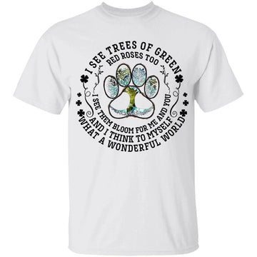 I See Trees Of Green Red Roses Too T-Shirt - What A Wonderful World shirt - Wonderful World Shirt - World Shirt - Hippie T-Shirts