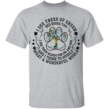 I See Trees Of Green Red Roses Too T-Shirt - What A Wonderful World shirt - Wonderful World Shirt - World Shirt - Hippie T-Shirts