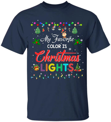 My Favorite Color Is Christmas Lights Tee Funny Xmas 2023 T-Shirt - Christmas Sweashirt