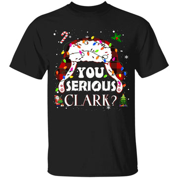 You Serious Clark Christmas Vacation Ugly Christmas Sweater T-Shirt