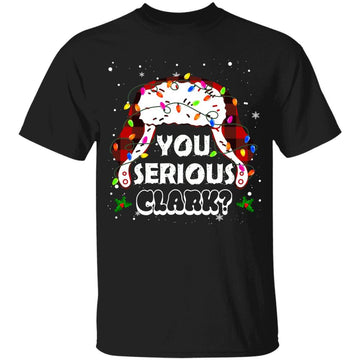 You Serious Clark Christmas Vacation Ugly Sweater Funny Xmas Shirt