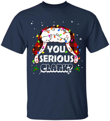 You Serious Clark Christmas Vacation Ugly Sweater Funny Xmas Shirt