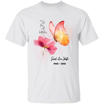 Now She Flies With Butterflies, Personalized Custom Memorial T Shirt, Memorial Gift Idea, Family, Angels