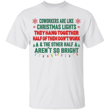 Coworkers Are Like Christmas Lights They All Hang Together Shirt Xmas Gift