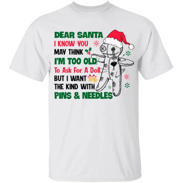 Dear Santa I Know You May Think I'm Too Old To Ask For A Doll Christmas Shirt