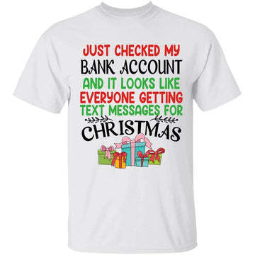 Just Checked My Bank Account And It Looks Like Everyone Getting Christmas Shirt