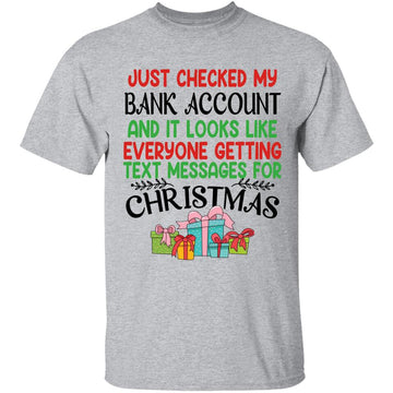 Just Checked My Bank Account And It Looks Like Everyone Getting Christmas Shirt