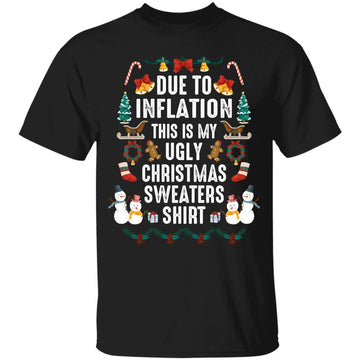 Funny Due to Inflation Ugly Christmas Sweaters Mens Womens Shirt