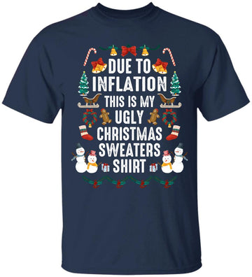 Funny Due to Inflation Ugly Christmas Sweaters Mens Womens Shirt