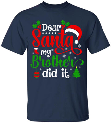 Dear Santa My Brother Did It Funny Christmas Pajama Family T-Shirt