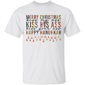 Merry Christmas Kiss My Ass His Ass Your ass Happy Hanukkah T-Shirt