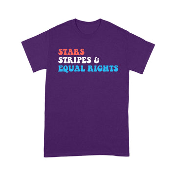 Stars Stripes And Equal Rights 4th Of July Women's Rights T-Shirt - Standard T-Shirt