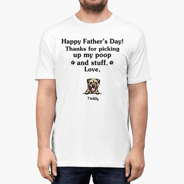 Happy Father's Day, Thank For Picking Up Our Poop Custom Shirt For Dog Lovers, Personalized Gift For Dad
