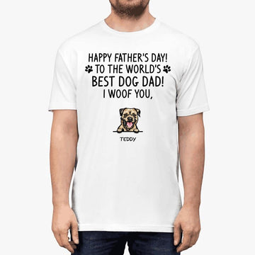 Happy Father's Day To The World's Best Dog Dad We Woof You Shirt For Dog Lovers, Personalized Gift For Dad