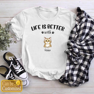 Life Is Better With Cats, Custom Shirt, Personalized Gifts for Cat Lovers