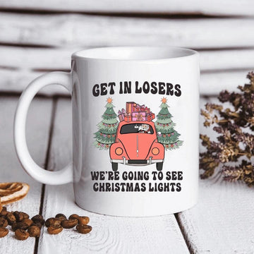 Get In Losers We're Going To See Christmas Lights Gift Coffee Mug Funny Santa Xmas Gifts Mug
