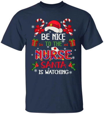 Be Nice To The Nurse Santa is Watching Funny Nurse Christmas Shirt