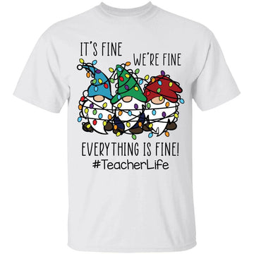 I'm Fine Everything Is Fine Teacher Life Gnome Christmas Christmas Lights Shirt Xmas Gifts