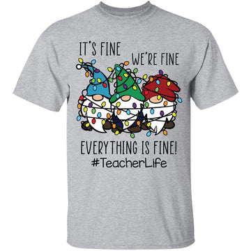 I'm Fine Everything Is Fine Teacher Life Gnome Christmas Christmas Lights Shirt Xmas Gifts