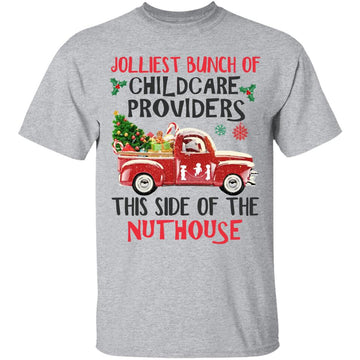 Jolliest Bunch Of Childcare Provider This Side Of The Nuthouse Christmas Shirt