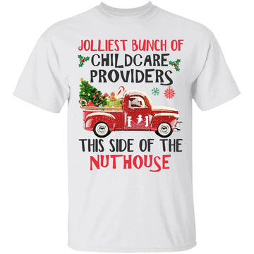 Jolliest Bunch Of Childcare Provider This Side Of The Nuthouse Christmas Shirt