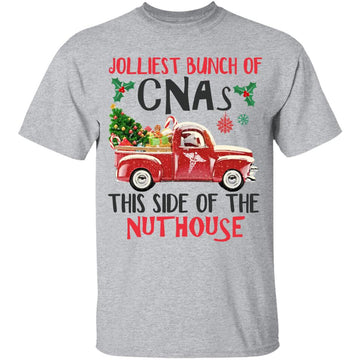 Jolliest Bunch Of CNAs This Side Of The Nuthouse Christmas Shirt