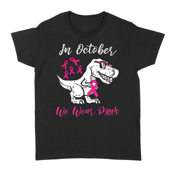 In October We Wear Pink Breast Cancer Awareness Toddler Kids T shirt