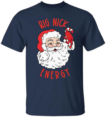 Big Nick Energy Santa Naughty Adult Humor Funny Christmas T-Shirt