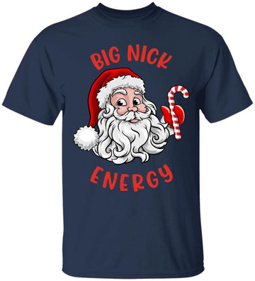 Big Nick Energy Santa Naughty Adult Humor Funny Christmas Shirt