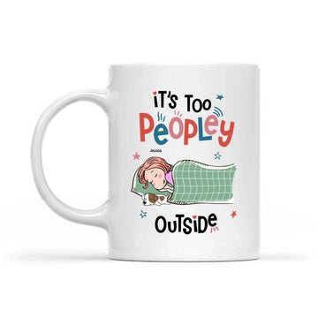 Too Peopley Outside, Personalized Custom Pet Mom Coffee Mug, Gift for DogCat Lover
