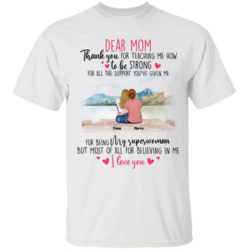 Personalized Dear Mom T Shirt, Gift Idea For Mother’s Day Thank You For Teaching Me How To Be Strong