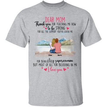 Personalized Dear Mom T Shirt, Gift Idea For Mother’s Day Thank You For Teaching Me How To Be Strong