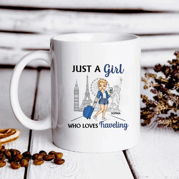Personalized Just A Girl Who Loves Traveling Coffee Mug Gift For Travel Lovers – Girls Trip Mug – Womens Travel Mug
