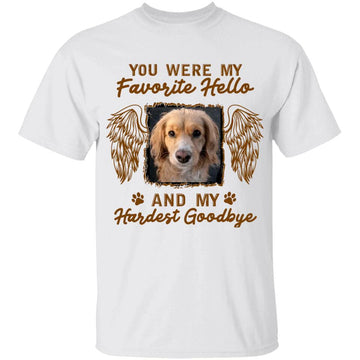 Personalized Custom Memorial Dog In Heaven T Shirt - Memory Gift Idea For Dog Lovers - Pet, Dog, Your Were My Favorite Hello And My Hardest Goodbye Shirts