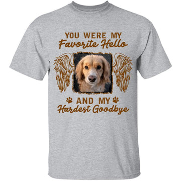 Personalized Custom Memorial Dog In Heaven T Shirt - Memory Gift Idea For Dog Lovers - Pet, Dog, Your Were My Favorite Hello And My Hardest Goodbye Shirts
