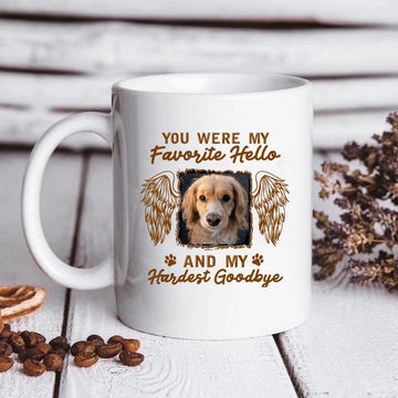 Personalized Custom Memorial Dog In Heaven Mug - Memory Gift Idea For Dog Lovers - Pet, Dog, Your Were My Favorite Hello And My Hardest Goodbye Coffee Mugs