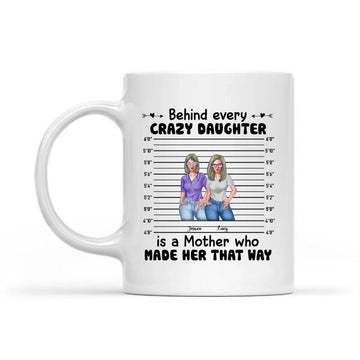 Behind Crazy Daughter Water Color Mother Personalized Mugs, Mother’s Day Gift for Mom, Mama, Parents, Mother, Grandmother